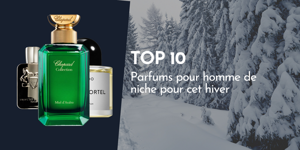 TOP 10 Parfums de niche pour homme (Version Hiver)